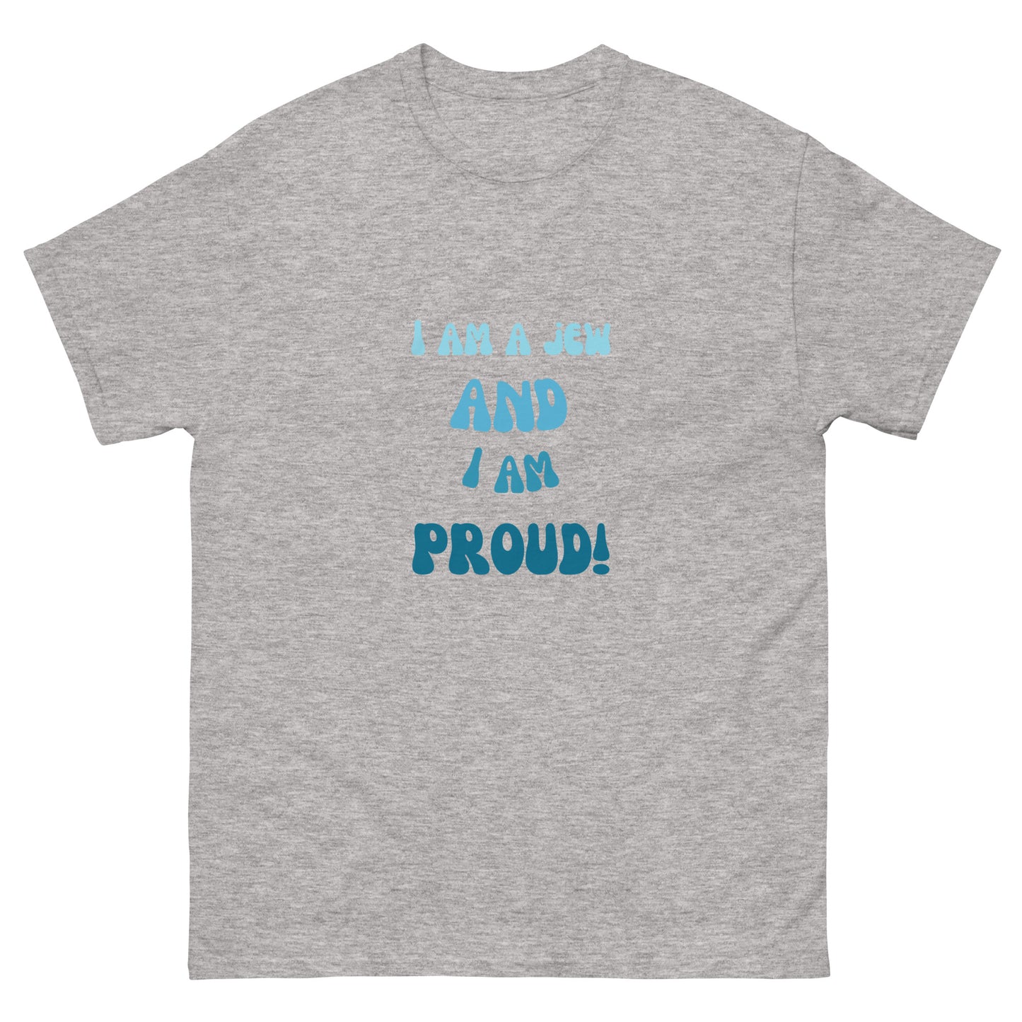 I'm a jew and i'm proud - Men's classic tee (4 colors)