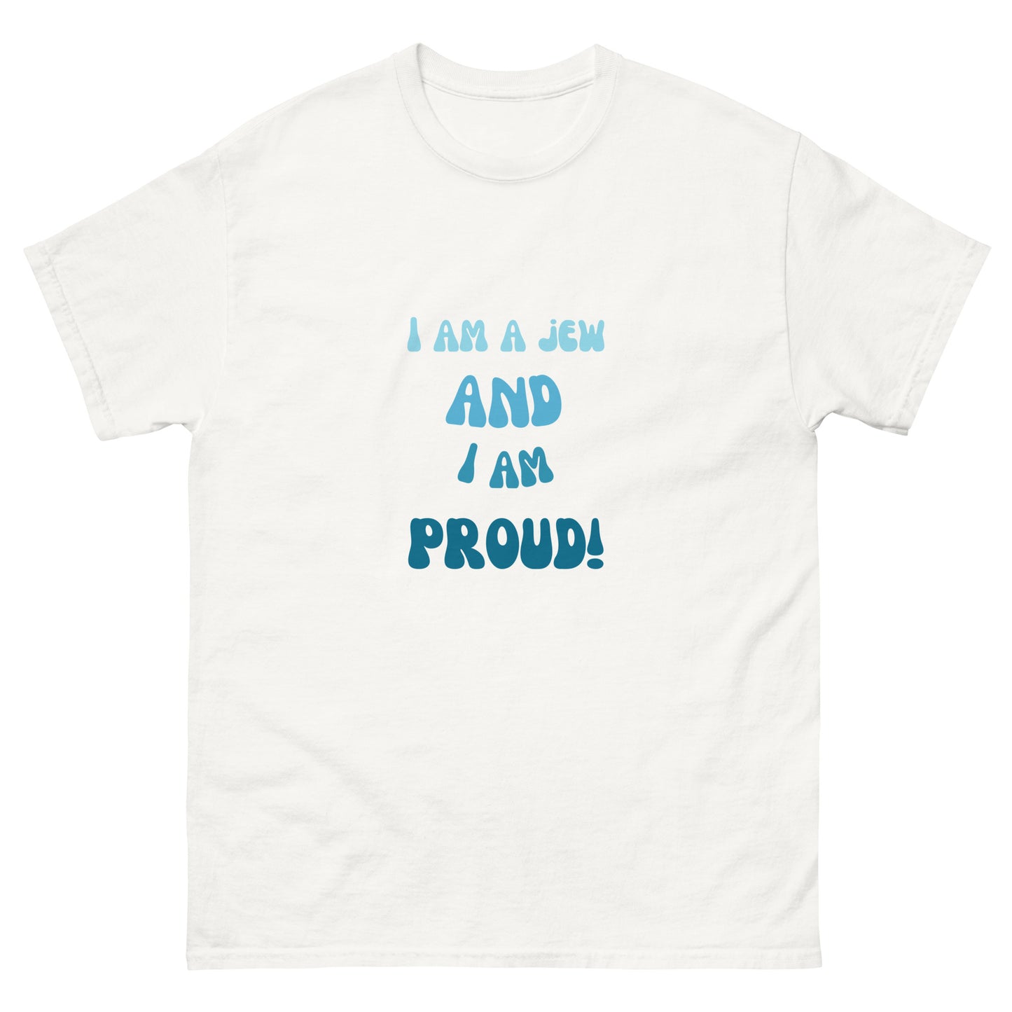 I'm a jew and i'm proud - Men's classic tee (4 colors)