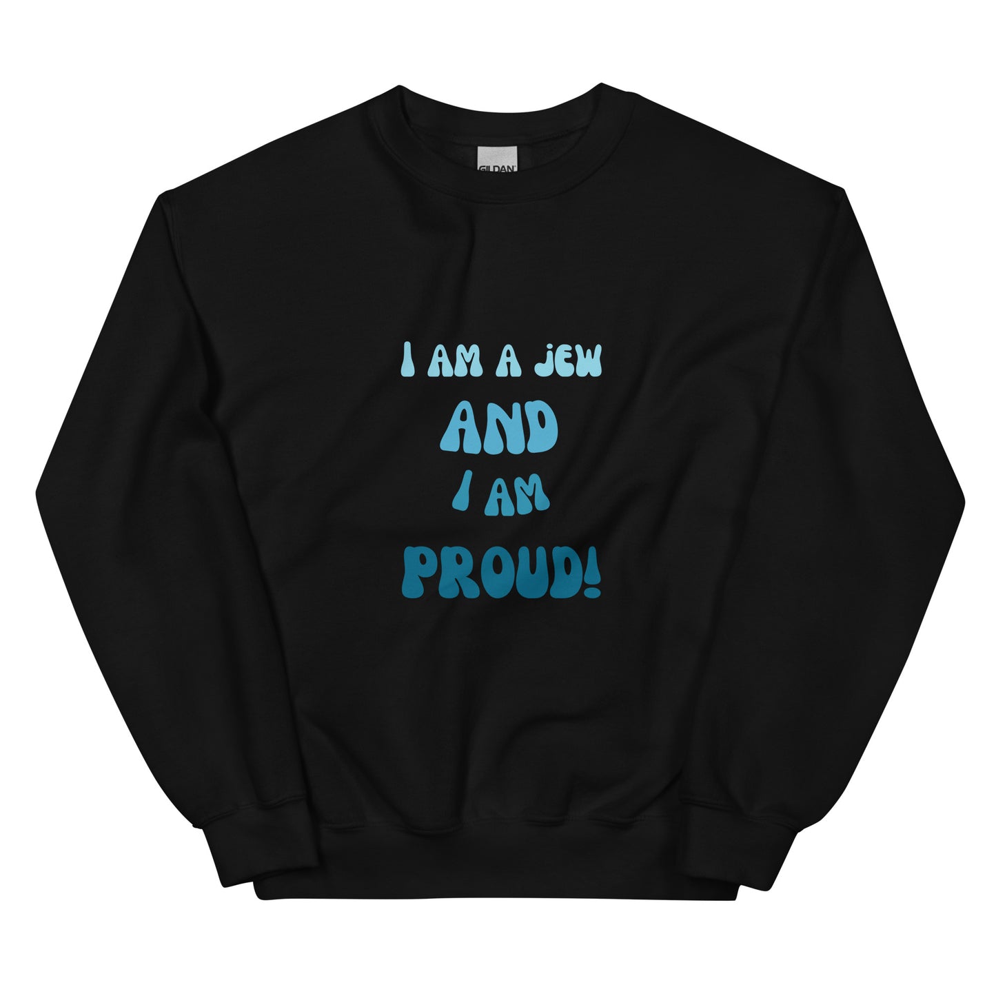 I'm a jew and i'm proud - Unisex Sweatshirt (10 colors)