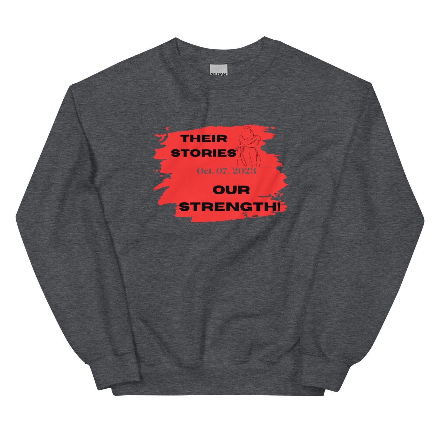 Their stories, our strength - Unisex Sweatshirt (10 colors)