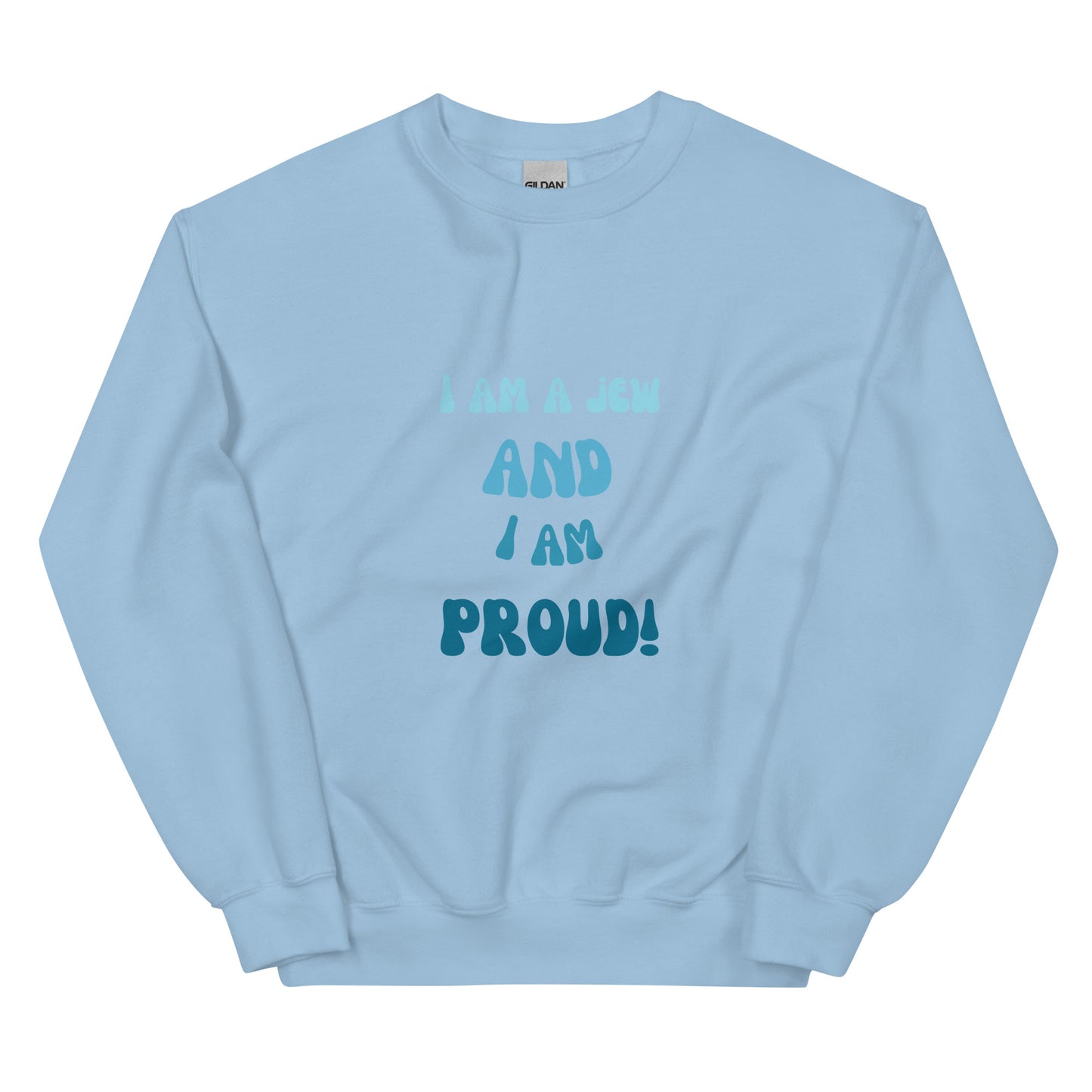 I'm a jew and i'm proud - Unisex Sweatshirt (10 colors)