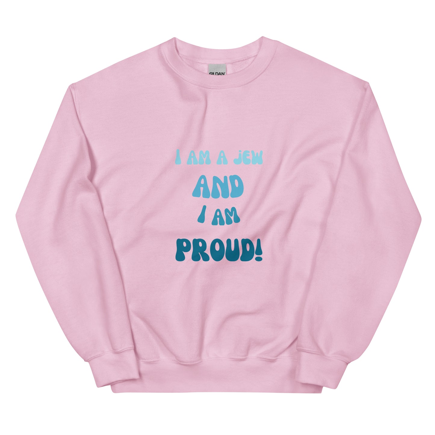I'm a jew and i'm proud - Unisex Sweatshirt (10 colors)