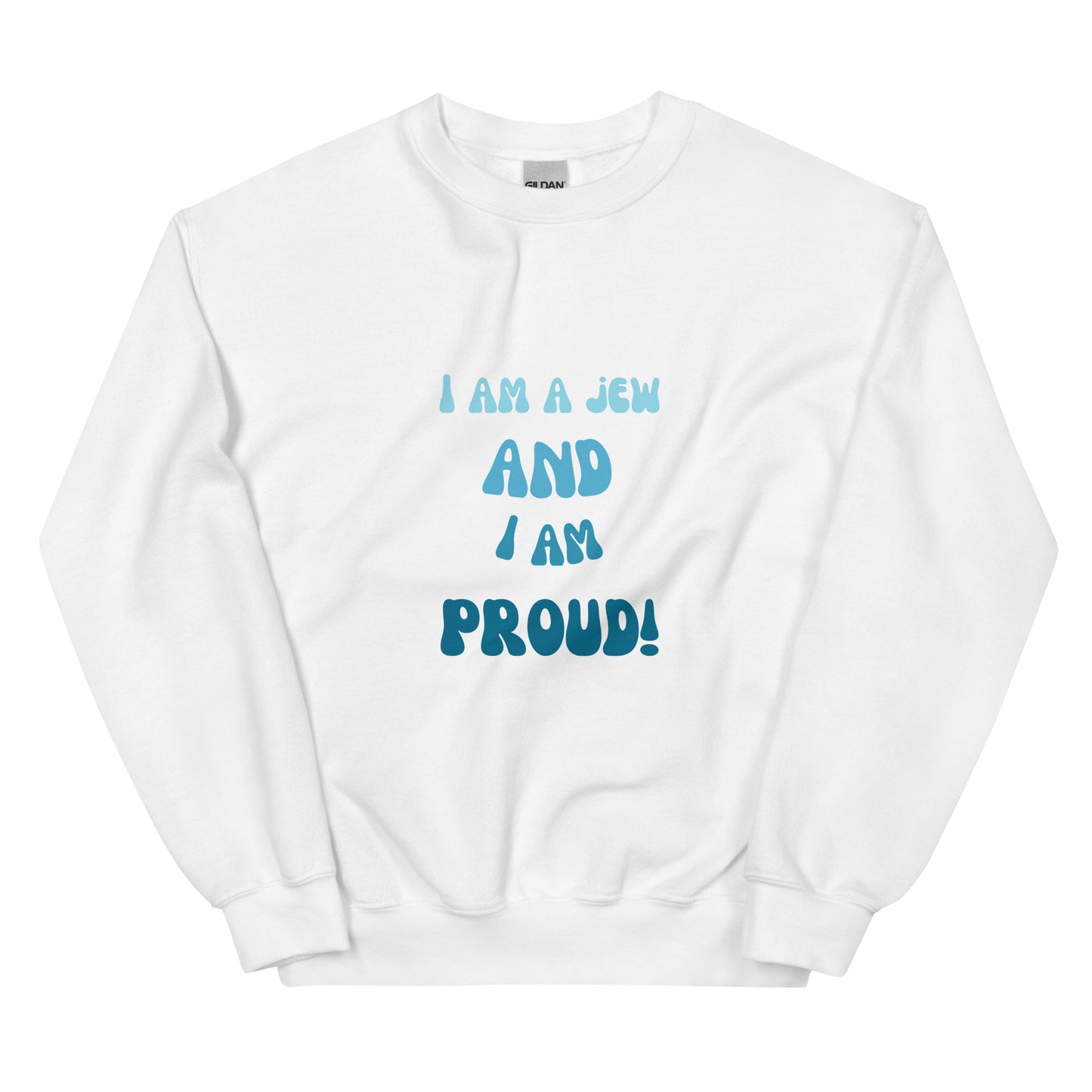 I'm a jew and i'm proud - Unisex Sweatshirt (10 colors)