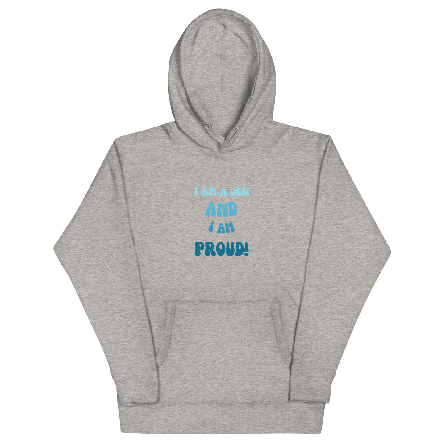 I'm a jew and i'm proud - Unisex Hoodie (6 colors)