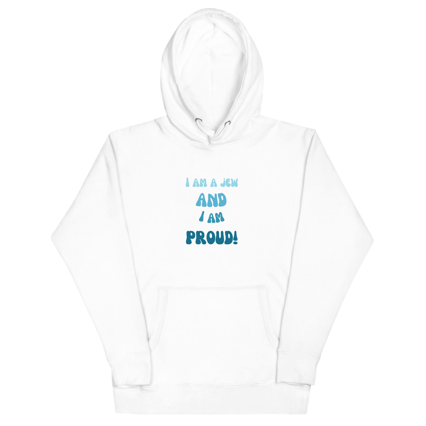 I'm a jew and i'm proud - Unisex Hoodie (6 colors)