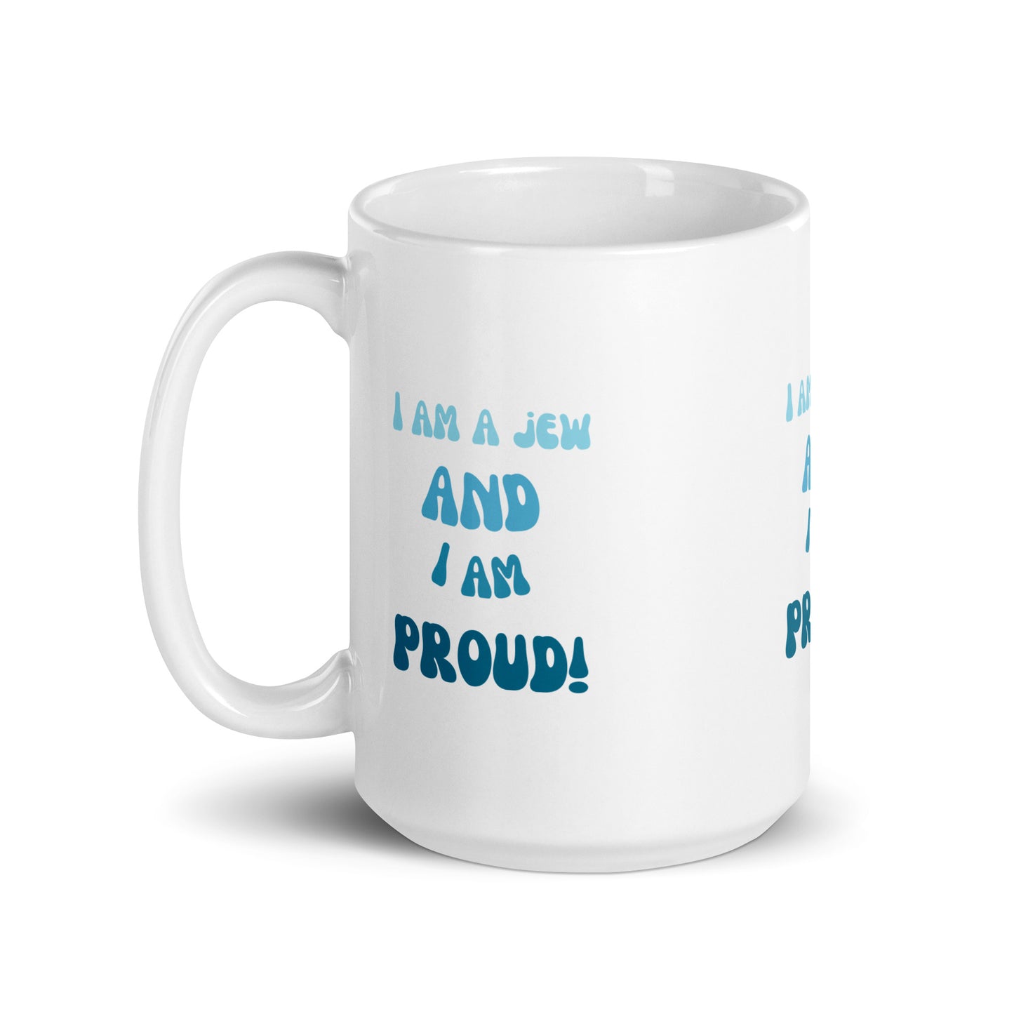 I'm A Jew And I'm Proud - White glossy mug